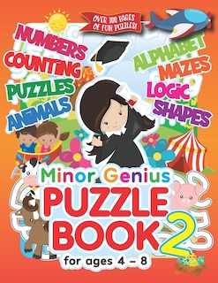 Minor Genius Puzzle Book 2: For Ages 4-8: Children's Activity Book with Logic, Numbers, Shapes, Alphabet, Mazes & Animal Puzzles; Over 100 Pages of Activities!