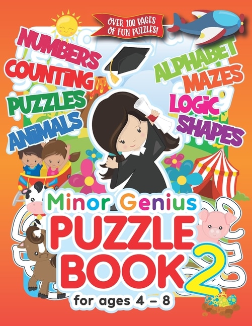 Minor Genius Puzzle Book 2: For Ages 4-8: Children's Activity Book with Logic, Numbers, Shapes, Alphabet, Mazes & Animal Puzzles; Over 100 Pages of Activities!