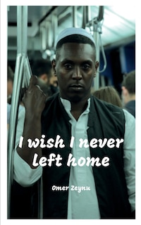 Front cover_I wish I never left home