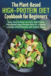 Couverture_The Plant-Based High-Protein Diet Cookbook for Beginners