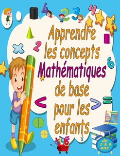 Couverture_Apprendre les concepts mathématiques de base pour les enfants de 5 à 8 ans