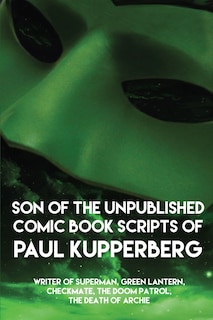 Couverture_Son of the Unpublished Comic Book Scripts of Paul Kupperberg