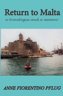 Return to Malta: a Travelogue, and a Memoir