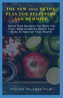 Couverture_The New 2021 Detox Plan for Beginners and Dummies