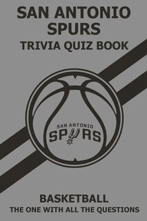 Front cover_San Antonio Spurs Trivia Quiz Book