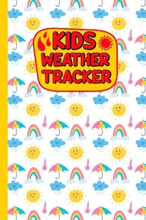 Kids Weather Tracker: The Ultimate Weather Track Patterns Journal For Kids. Weather cute coloring books Diary To Track Weather Patterns. Gift For weather watchers Boys And Girls