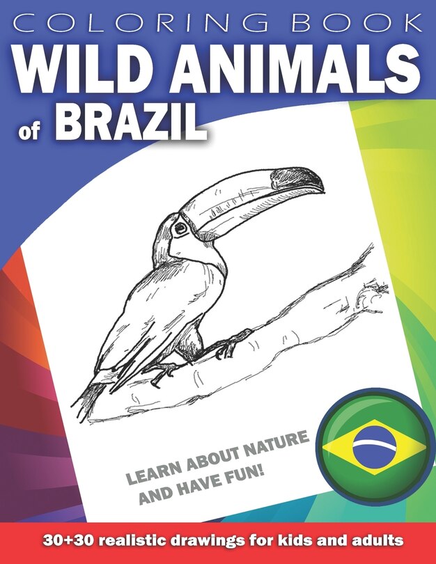 Front cover_WILD ANIMALS OF BRAZIL Coloring Book for Kids & Adults