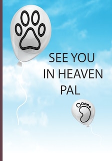 See you in heaven pal: dog loss memory book for kids