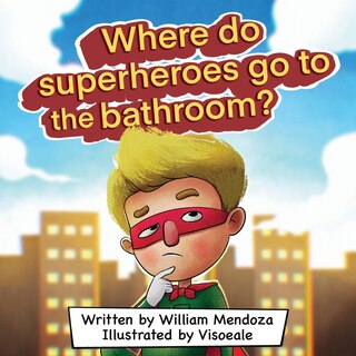 Couverture_Where do Superheroes go to the bathroom?