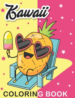 Kawaii Coloring Book: More Than 35 Cute & Fun Kawaii Doodle Summer Coloring Pages for Kids of all ages, Kawaii Gift for Fun and Relaxation