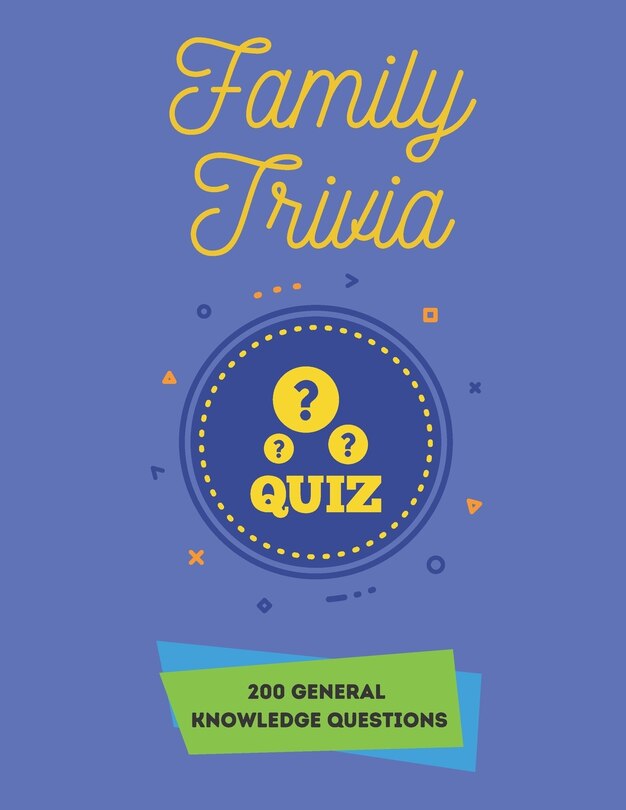 Front cover_Family Trivia Quiz 200 General Knowledge Questions