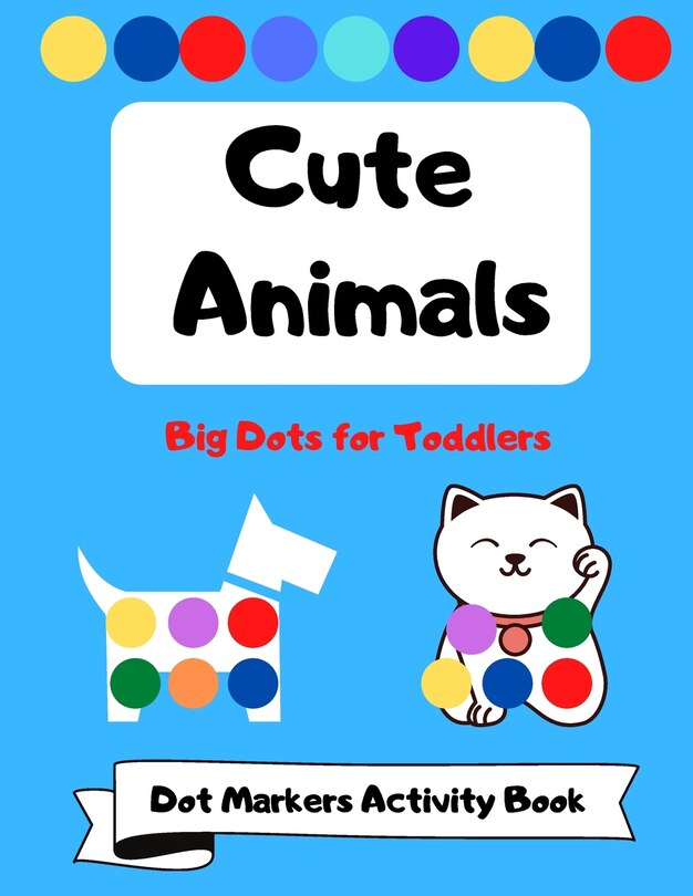Front cover_Cute Animals Dot Markers Activity Book