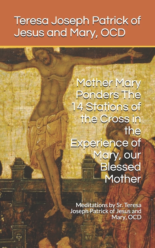 Couverture_Mother Mary Ponders The 14 Stations of the Cross in the Experience of Mary, our Blessed Mother