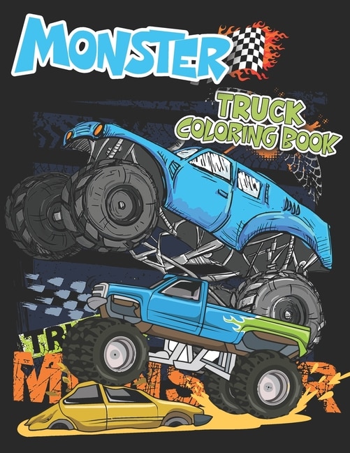 Monster Truck Coloring Book: The Big Monster Truck Coloring Book for Boys and Girls Ages 4-8