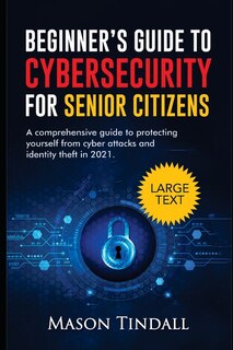 Front cover_Beginners Guide to Cybersecurity for Senior Citizens