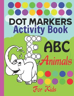 Front cover_Dot markers activity book ABC Animals for kids