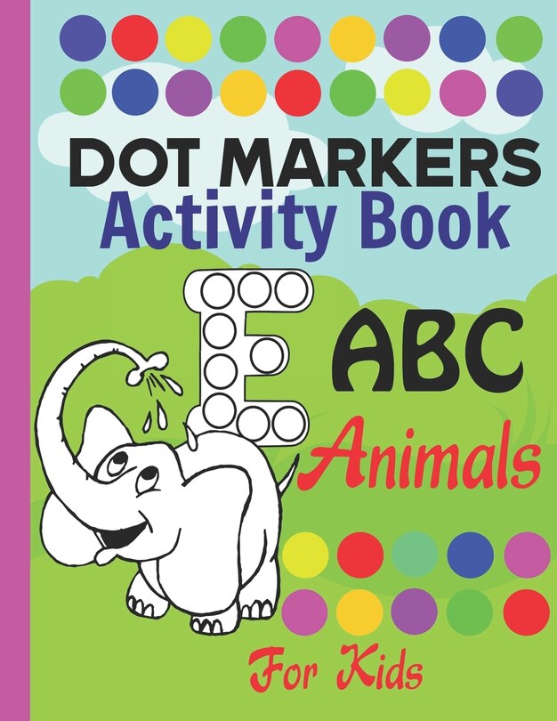 Front cover_Dot markers activity book ABC Animals for kids