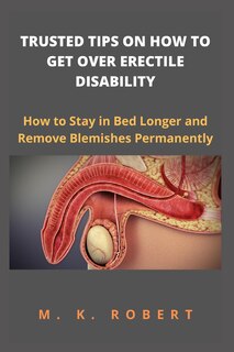 Front cover_Trusted Tips on How to Get Over Erectile Disability