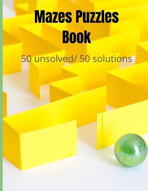 Front cover_Maze Puzzles Book 50 Unsolved/50 Solutions