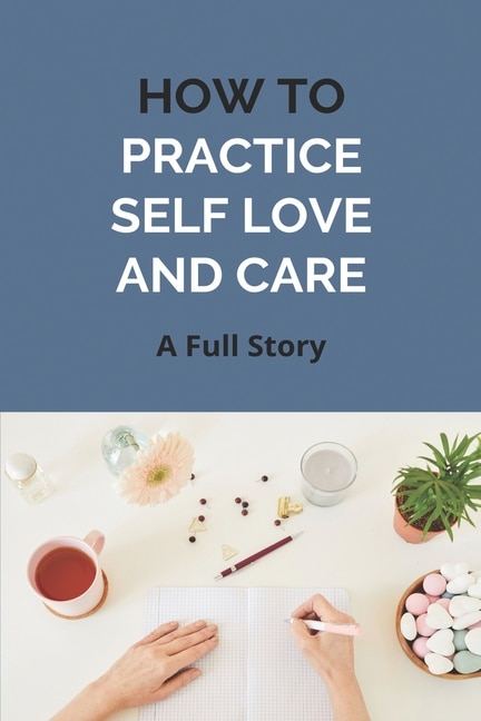 Front cover_How To Practice Self Love And Care