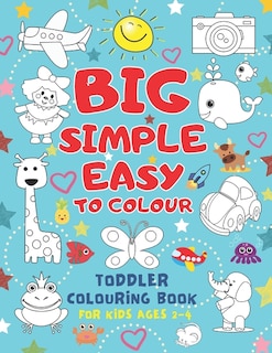 Front cover_Big Simple Easy To Colour Toddlers Colouring Book For Kids Ages 2-4