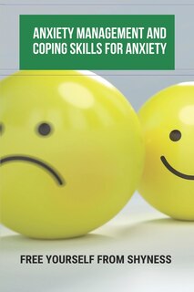 Couverture_Anxiety Management And Coping Skills For Anxiety