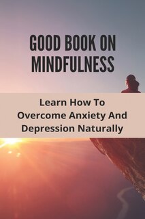 Front cover_Good Book On Mindfulness