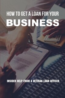 Couverture_How To Get A Loan For Your Business
