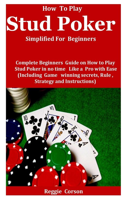 Front cover_How To Play Stud Poker Simplified For Beginners