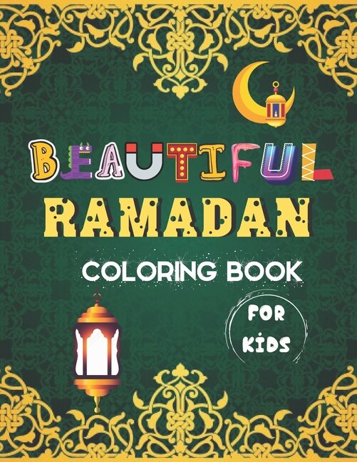 Beautiful Ramadan coloring Book for kids: A Ramadan Coloring book for Muslim Children Kids Islam Activity Book