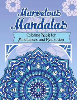 Front cover_Marvelous Mandalas, Coloring Book for Mindfulness and Relaxation