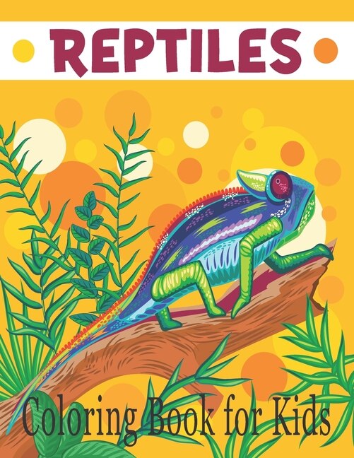 Reptiles Coloring Book for Kids: Snack Turtle Chameleon Crocodile, Frog Reptile Coloring Books For Boys & Girls Age 3-8, with 50 Super Fun Coloring Pages !