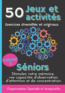 Couverture_50 Jeux et Activités Exercices diversifiés et originaux Séniors Volume 2