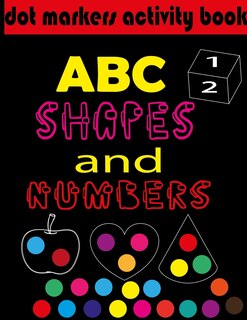 Front cover_Dot markers activity book ABC, shapes & numbers