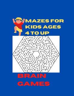 Front cover_Brain games mazes for kids ages 4 to up