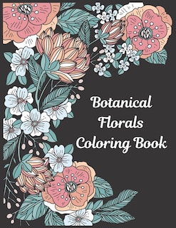 Botanical Florals: Coloring Book