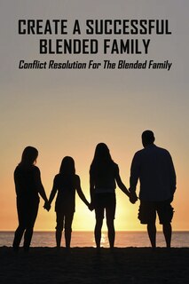 Front cover_Create A Successful Blended Family