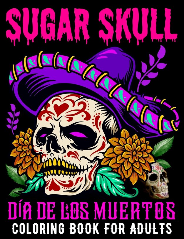 Front cover_Sugar Skull Coloring Book for Adults Día De Los Muertos