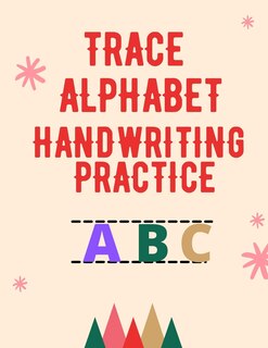 Front cover_Trace Alphabet Handwriting Practice
