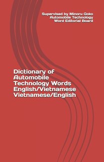 Front cover_Dictionary of Automobile Technology Words English/Vietnamese Vietnamese/English
