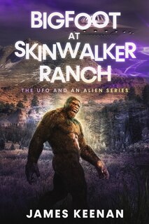 Front cover_Bigfoot At Skinwalker Ranch