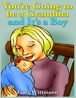 Front cover_You're Going to Be A Grandma and It's a Boy