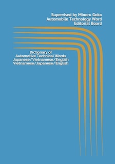 Front cover_Dictionary of Automobile Technology Words Japanese/Vietnamese/English Vietnamese/Japanese/English