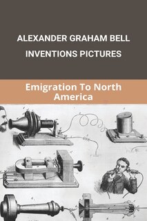 Couverture_Alexander Graham Bell Inventions Pictures