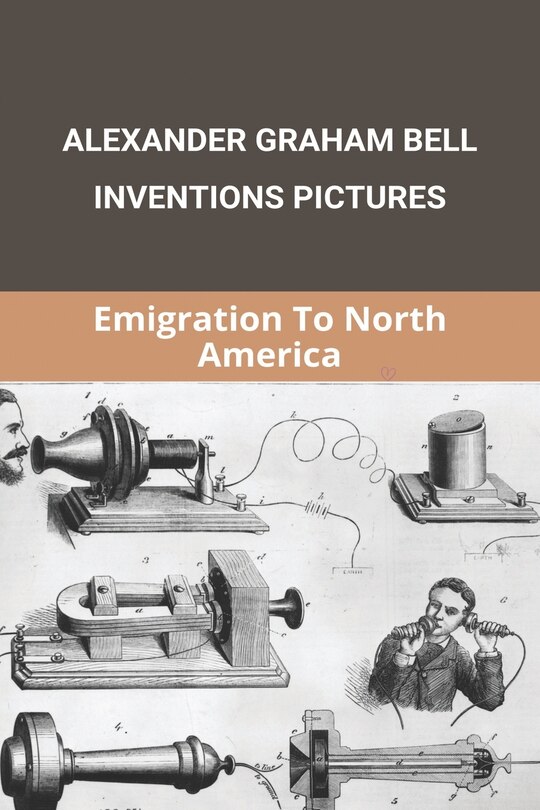 Couverture_Alexander Graham Bell Inventions Pictures