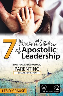 Front cover_7 Functions of Apostolic Leadership Volume 2
