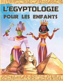 Couverture_L'Egyptologie Pour Les Enfants