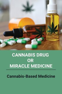 Couverture_Cannabis Drug Or Miracle Medicine