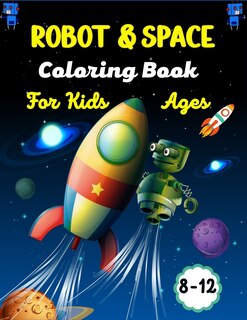 Front cover_ROBOT & SPACE Coloring Book For Kids Ages 8-12