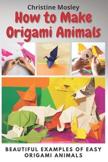 Front cover_How to Make Origami Animals